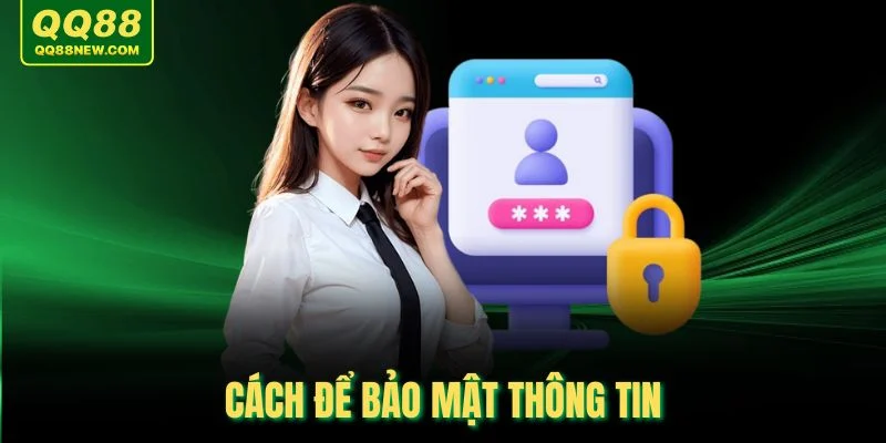Cách để bảo mật thông tin
