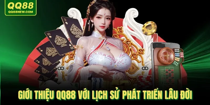 Giới thiệu QQ88 với lịch sử phát triển lâu đời