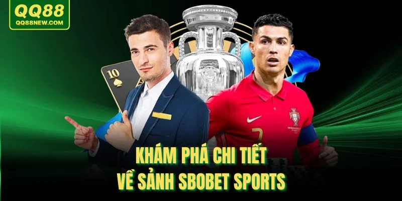 Khám phá chi tiết về sảnh Sbobet Sports
