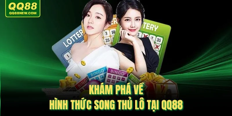 Khám phá về hình thức song thủ lô tại QQ88