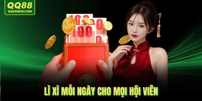 Lì xì mỗi ngày cho mọi hội viên
