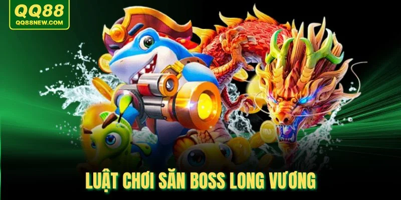 Luật chơi săn boss long vương