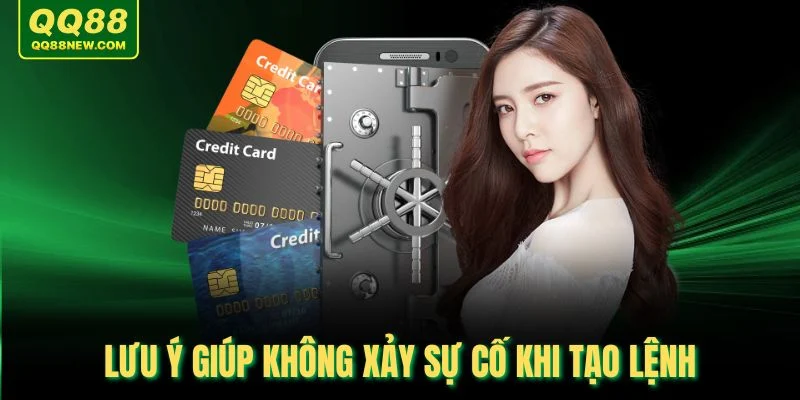 Lưu ý giúp không xảy sự cố khi tạo lệnh