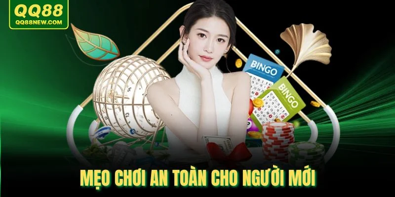 Mẹo chơi an toàn cho người mới