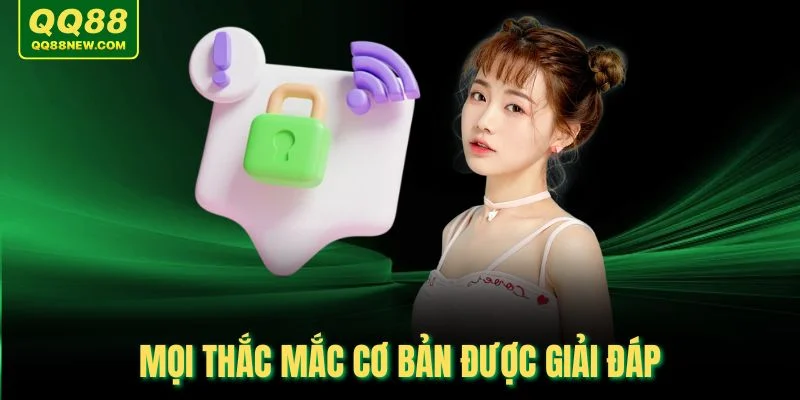 Mọi thắc mắc cơ bản được giải đáp
