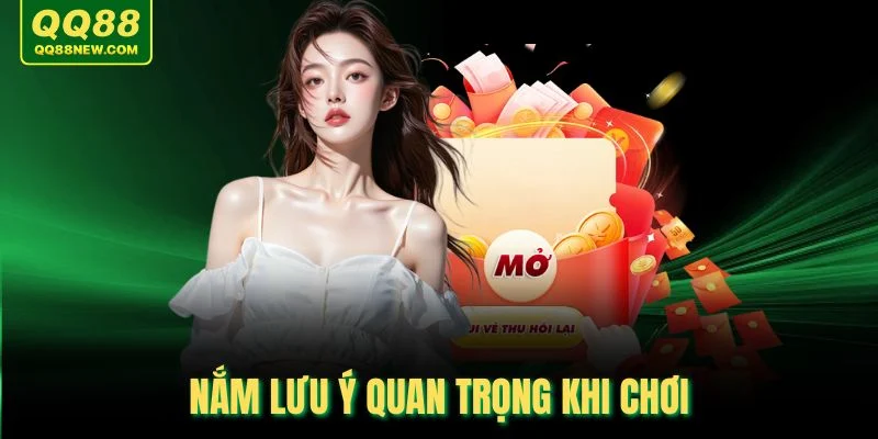 Nắm lưu ý quan trọng khi chơi