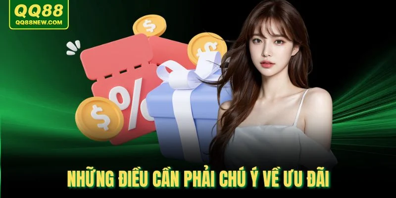 Những điều cần phải chú ý về ưu đãi