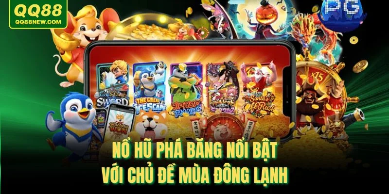 Nổ Hũ Phá Băng nổi bật với chủ đề mùa đông lạnh