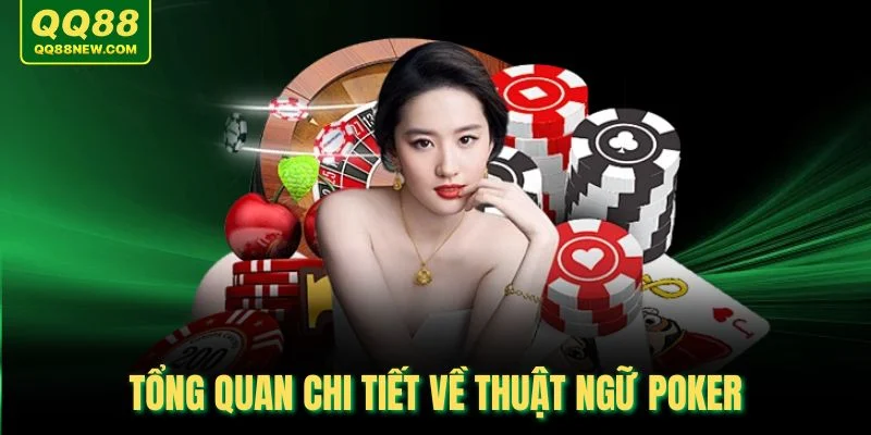 Tổng quan chi tiết về thuật ngữ Poker