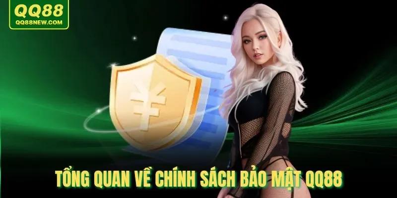 Tổng quan về chính sách bảo mật QQ88